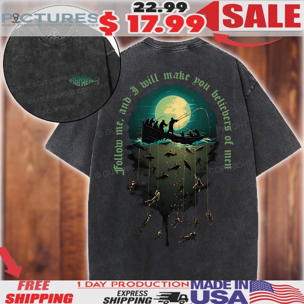Fisher Of Man Follow Me, And I Will Make You Beliebers Of Men Christian Shirt