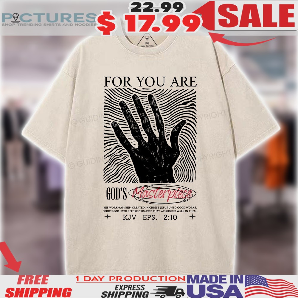 For You Are God's Masterpiece Kjv Eph 2 10 Hand Woodcut Christian Shirt For You Are God's Masterpiece Kjv Eph 2 10 Hand Woodcut Christian Shirt