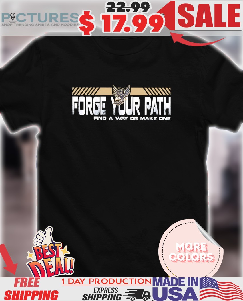 Forge your path find a way or make one vintage shirt