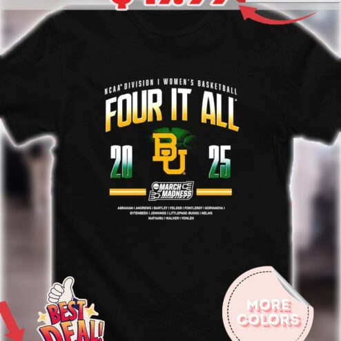 Four It All North Baylor Bears 2025 NCAA Division I Women’s Basketball March Madness BU logo shirt