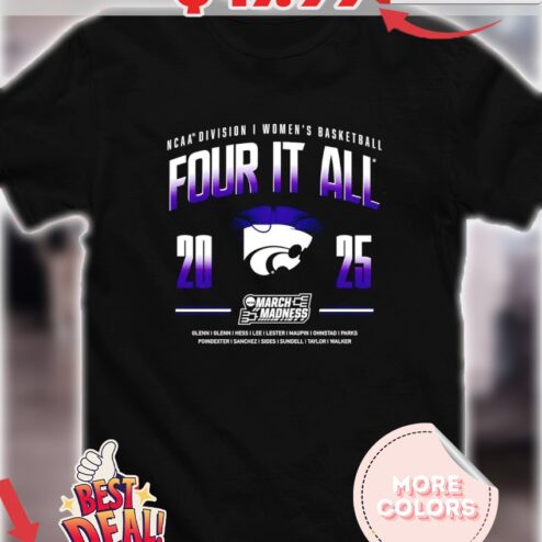 Four It All North Kansas State Wildcats 2025 NCAA Division I Women’s Basketball March Madness Mascot shirt