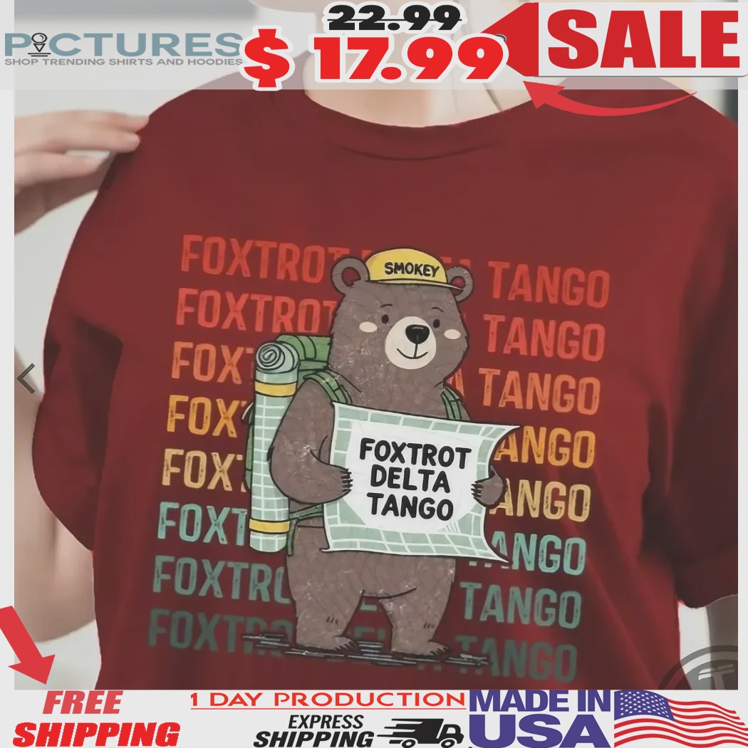 Foxtrot Delta Tango Funny FDT Resist Smokey Bear National Parks Shirt