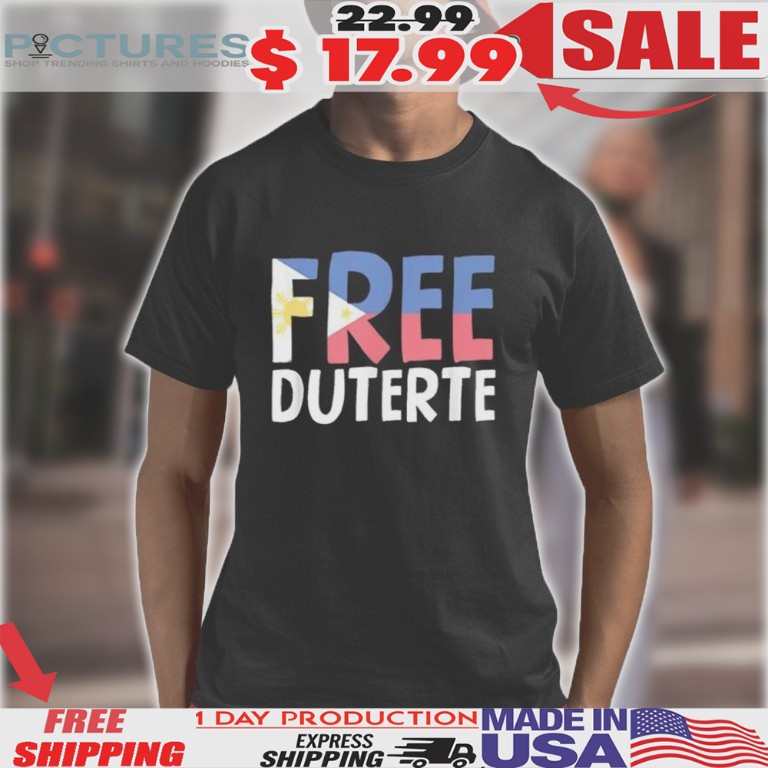 Free Duterte Philippines President Rodrigo Digong Shirt