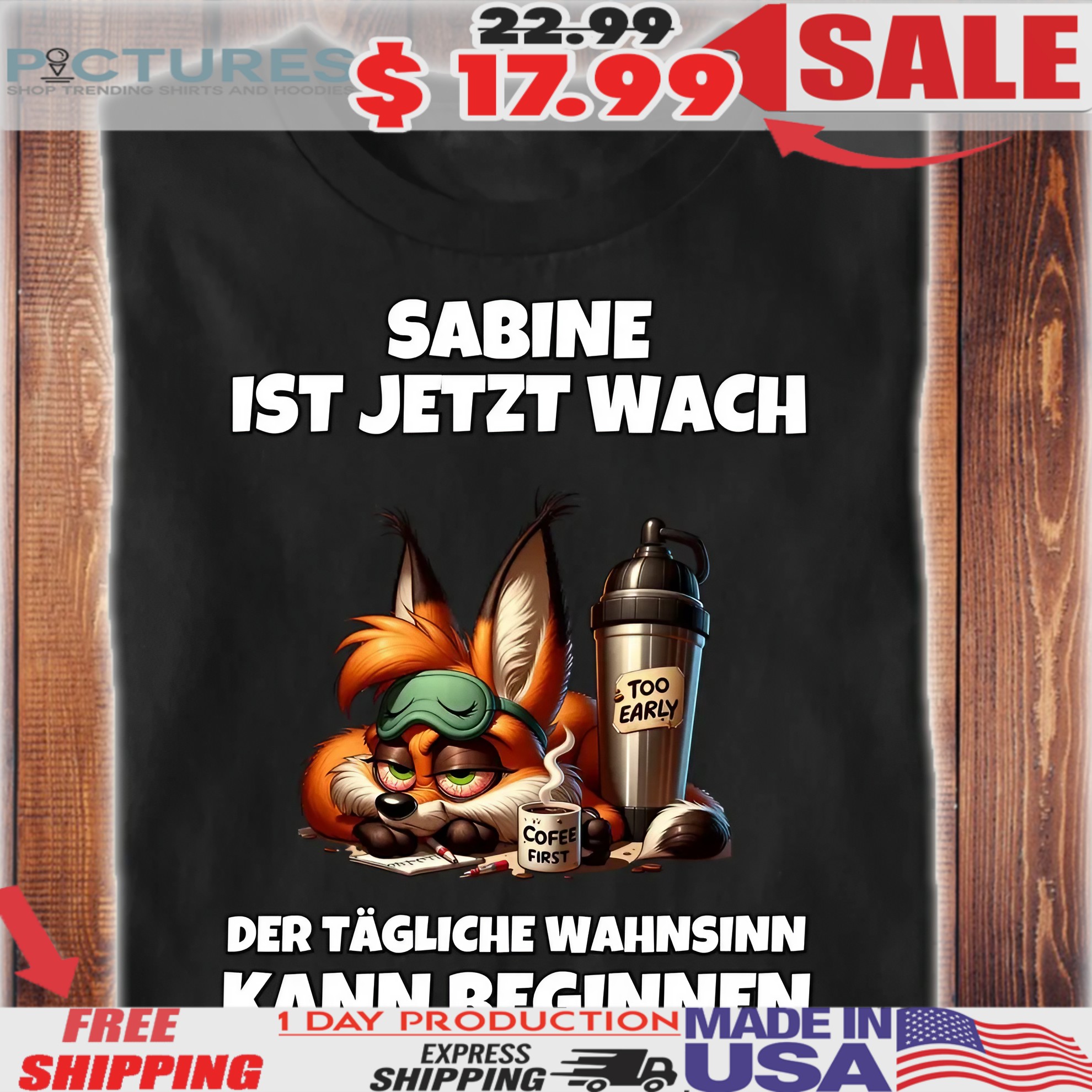 Fuchs Sabine Ist Jetzt Wach Der Tägliche Wahnsinn Kann Beginnen Shirt