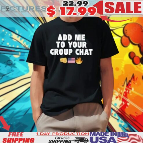 Gary Whitta Add Me To Your Group Chat Shirt