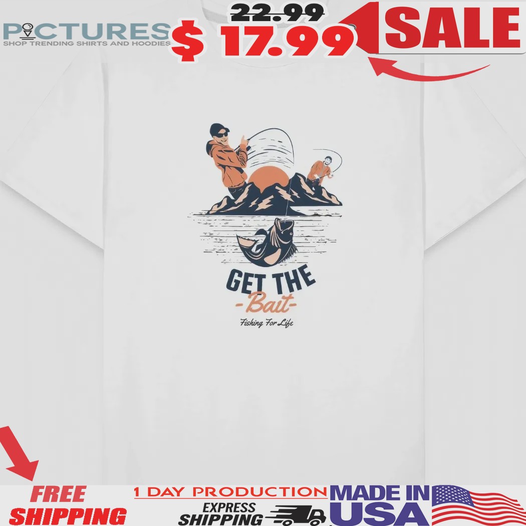 Get the Bait Fishing for Life Shirt