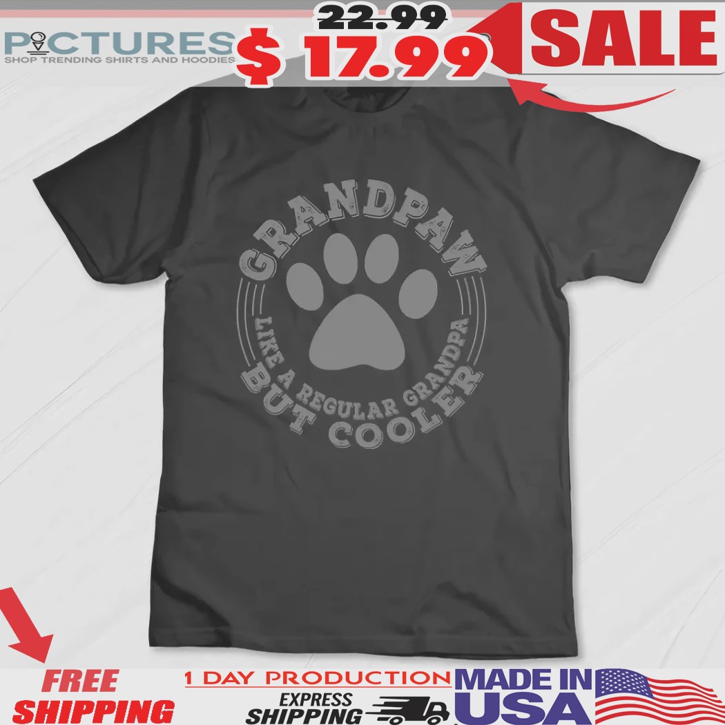 Grandpa Like A Regular Grandpa But Cooler Shirt