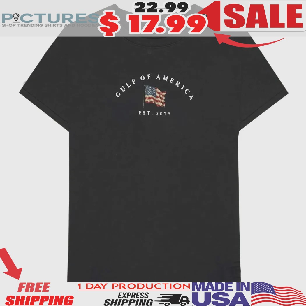 Gulf Of America Since 2025 Patriotic Republican Shirt