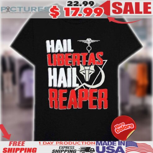 Hail Libertas Hail Reaper Freedom Rebellion Shirt