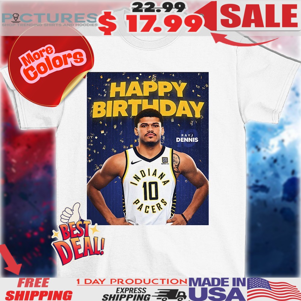 Happy Birthday to Rayj Dennis shirt