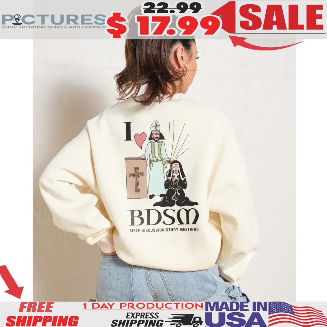 I Love BDSM Bible Discussion Study Meeting Shirt
