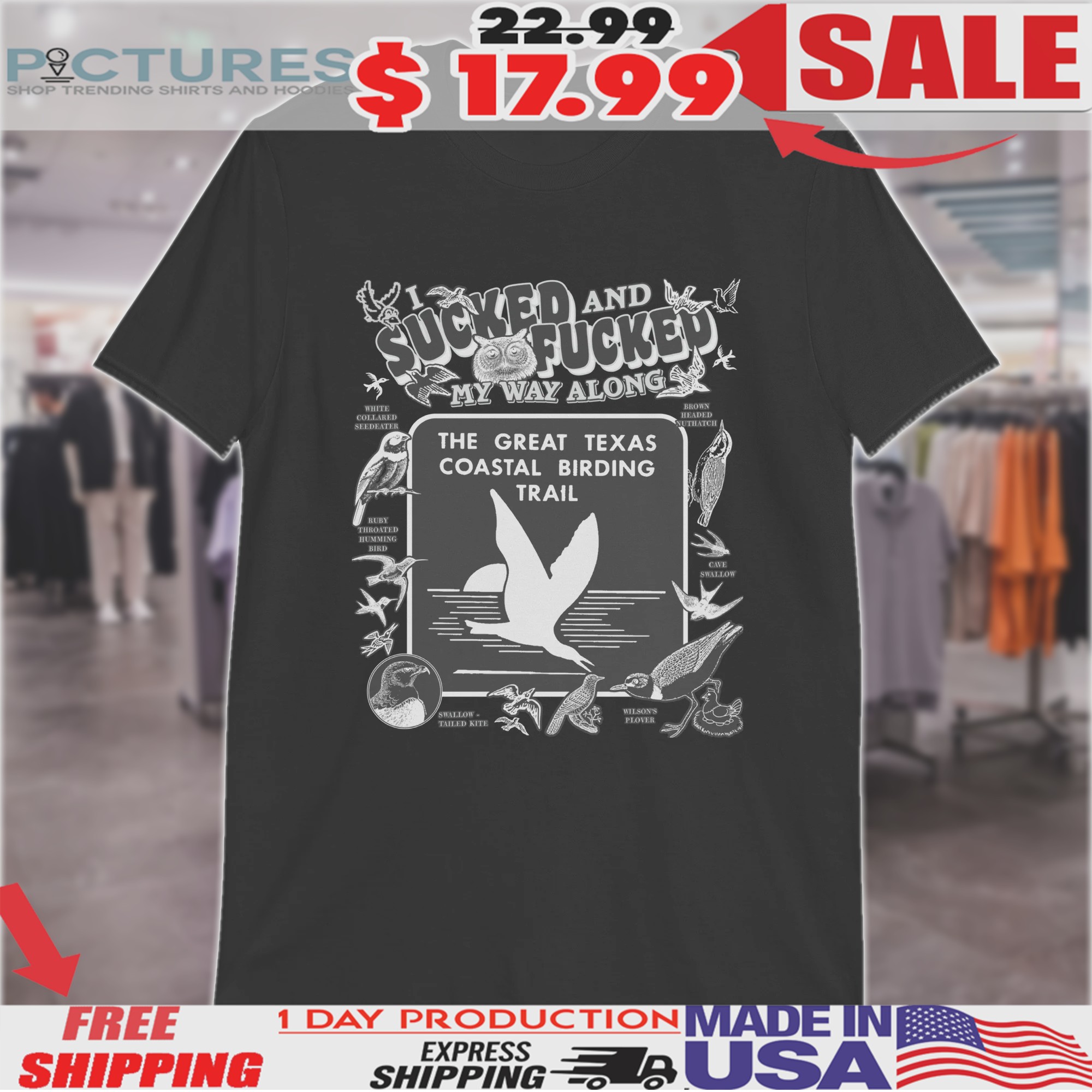 I Sucked And Fucked My Way Along The Great Texas Coastal Birding Trail Shirt