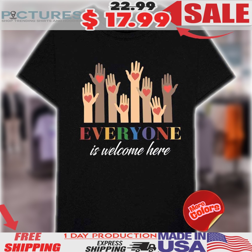 Idaho Teacher Everyone Is Welcome Here Inclusion And Equality Shirt
