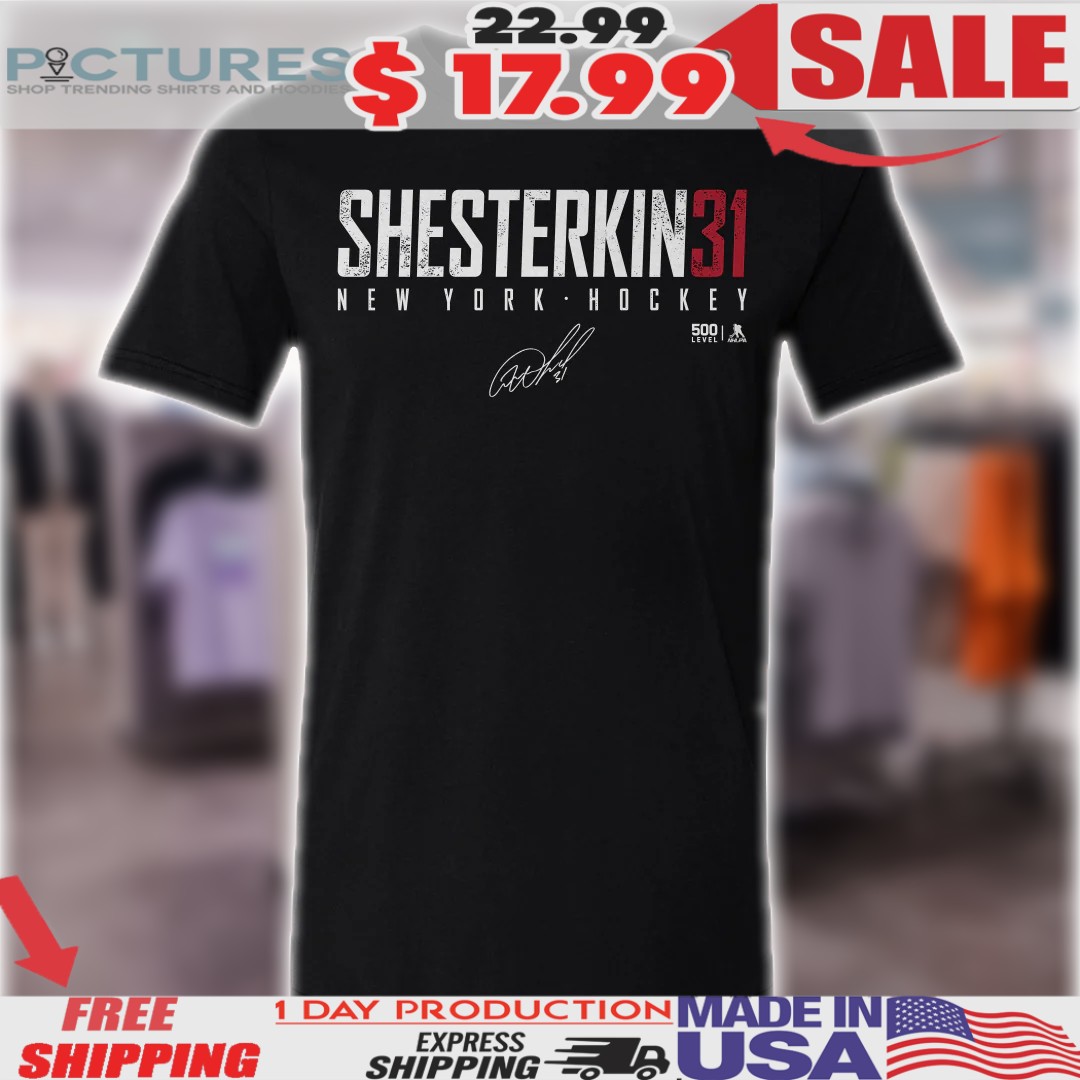 Igor Shesterkin 31 New York Rangers NHL Signature Shirt