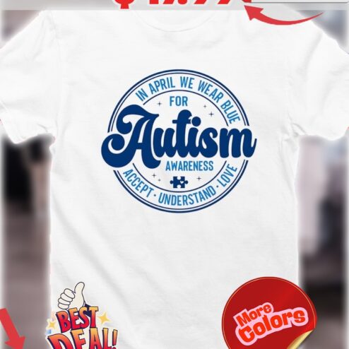 In April We Wear Blue For Autism Awareness Accept Understand Love Puzzle Piece Shirt