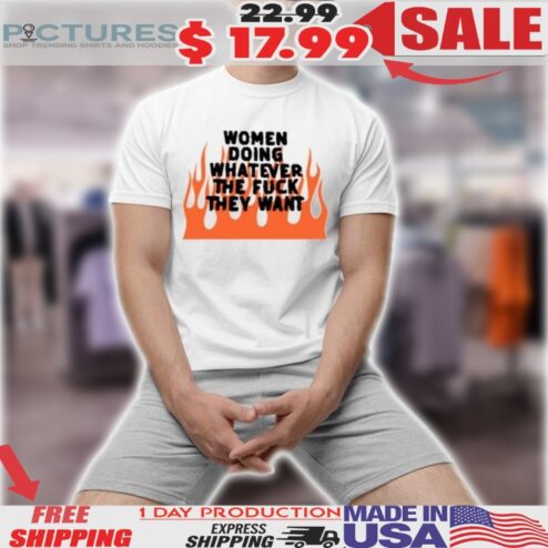 Jayne Edosalon Women Doing Whatever The Fuckthey Want Shirt