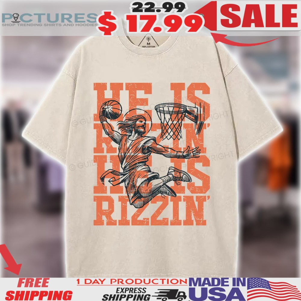 Jesus Basketball He Is Rizzin' Christian Shirt