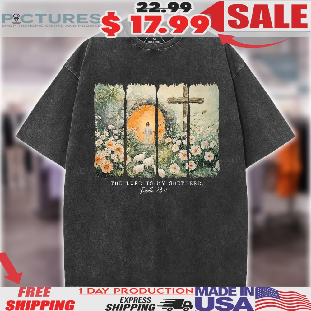 Jesus Christ The Lord Is My Shepherd Christian Shirt
