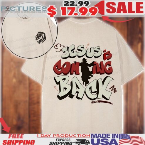 Jesus Is Coming Back Christian Graffiti Style Christian Easter Shirt