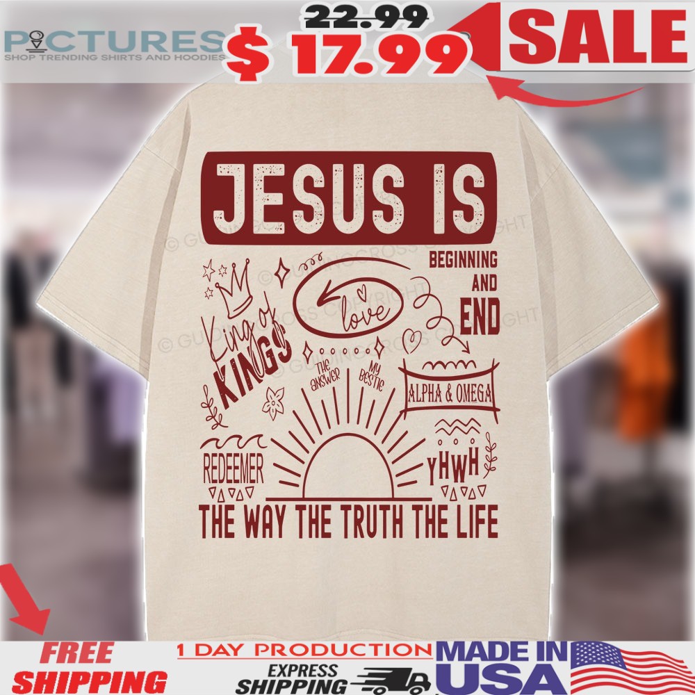 Jesus Is The Way The Truth Christian Faith Typography Shirt