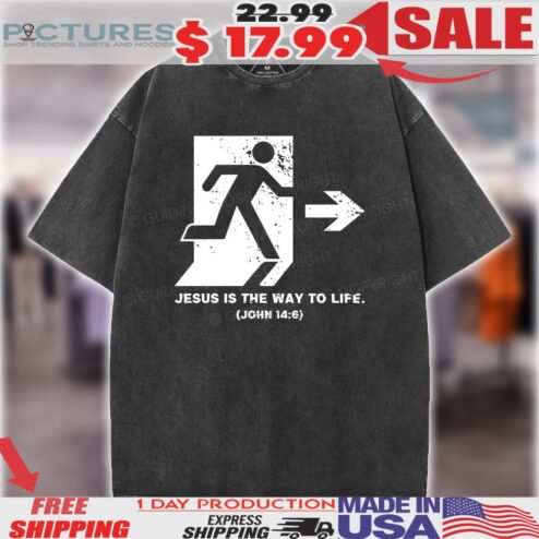 Jesus Is The Way To Live John 14 6 Emergency Exit Christian Easter Shirt