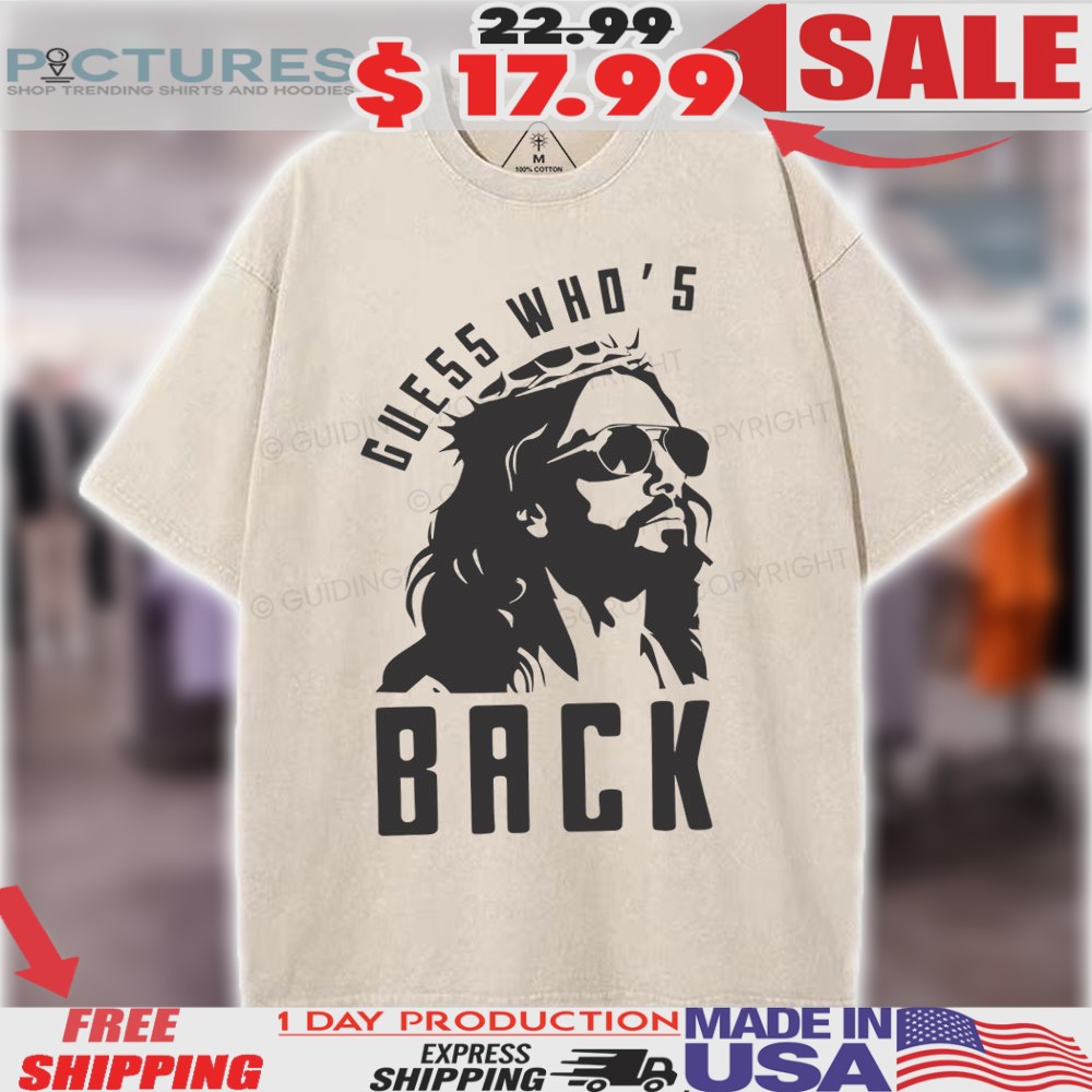 Jesus with Sunglasses Guess Who's Back Christian Easter Shirt