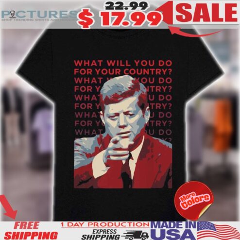 John F Kennedy What Will You Do For Your Country Shirt