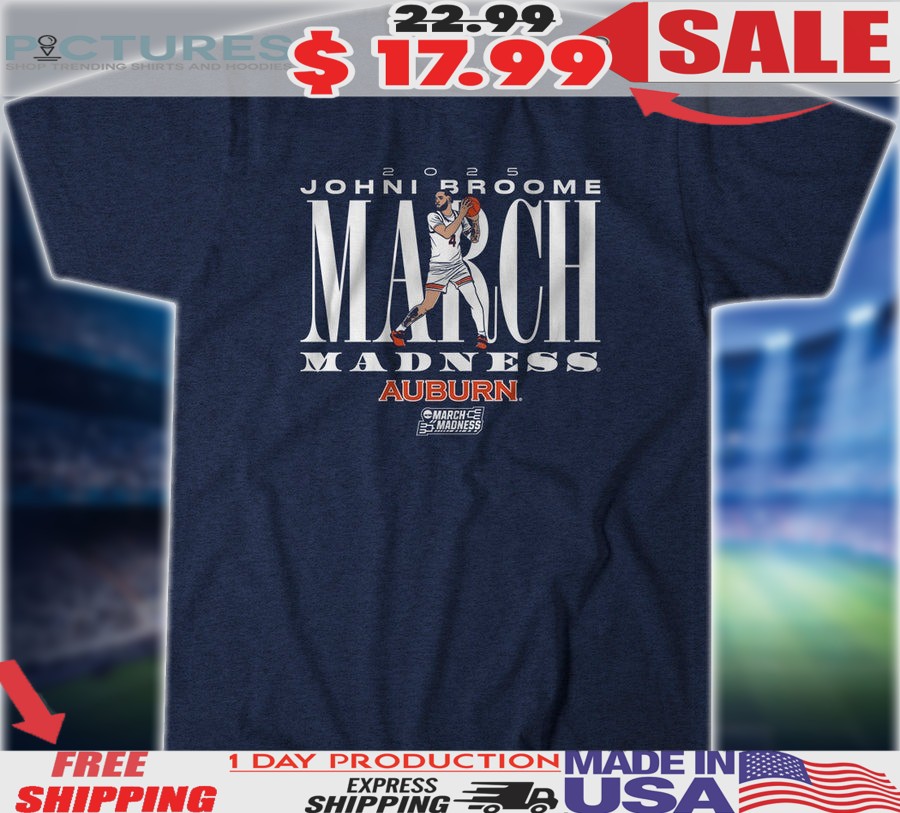 Johni Broome 2025 March Madness Auburn Tigers Men's Basketball Shirt