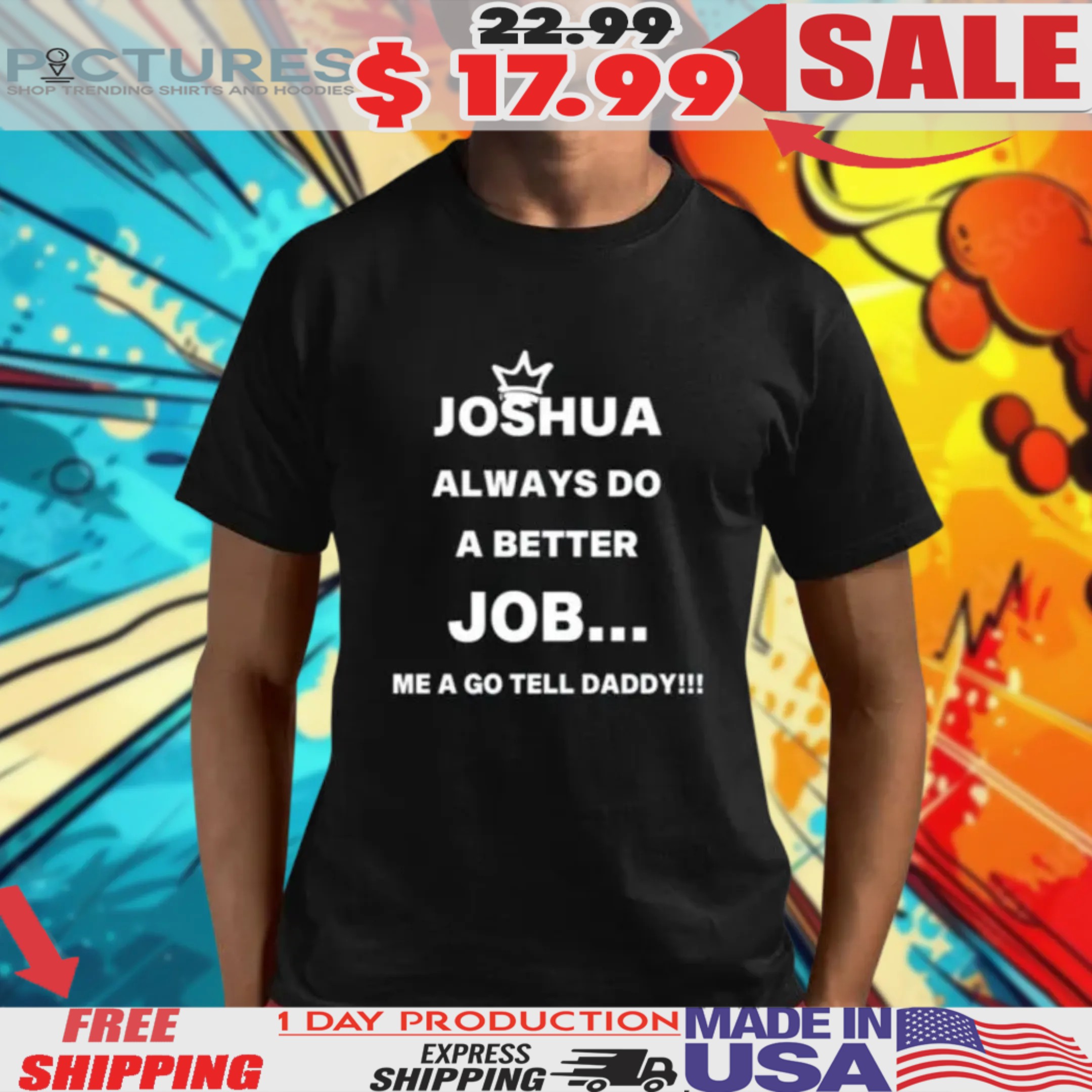Joshua Always Do A Better Job Shirt