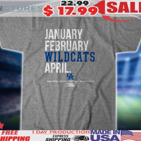 Kentucky Wildcats Basketball January February Wildcats April 2025 NCAA Men's Basketball Championship Shirt