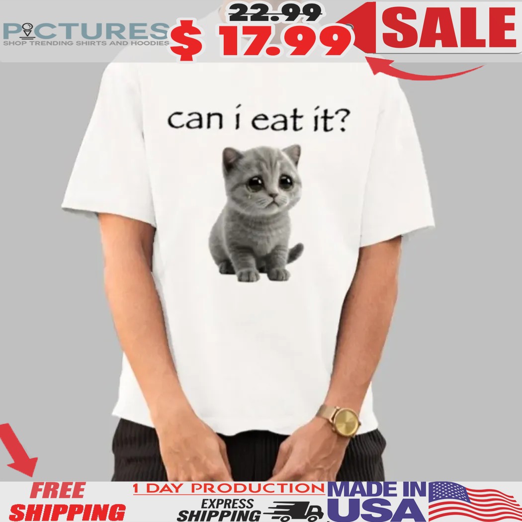 Kitten Can I Eat It Shirt
