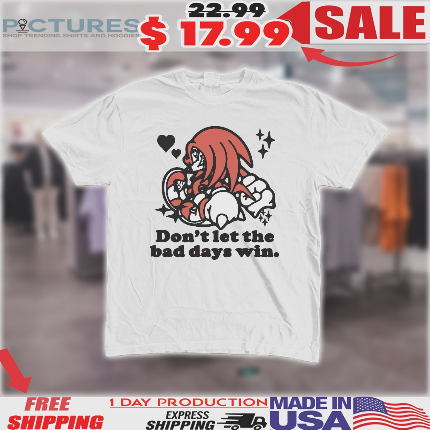 Knuckles Sonic the Hedgehog Don't Let The Bad Days Win Shirt