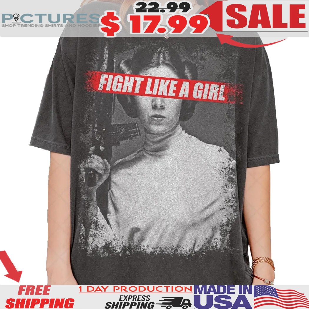 Leia Organa Star Wars Fight Like A Girl With Gun Vintage Shirt