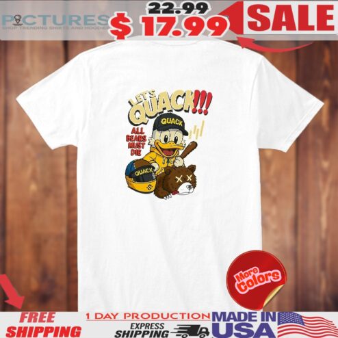 Let’s Quack All Bears Must Die Shirt