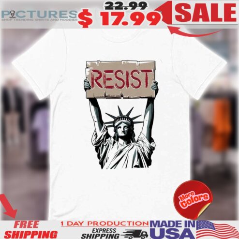 Liberal Resist Statue Of Liberty Resist Shirt