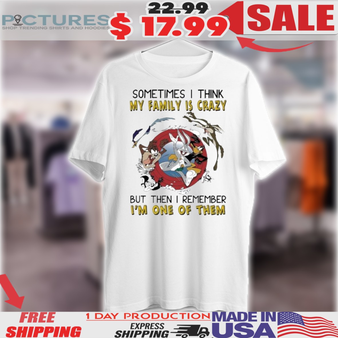 Looney Tunes Sometimes I Think My Family Is Crazy But Then I Remember I'm One Of Them Shirt