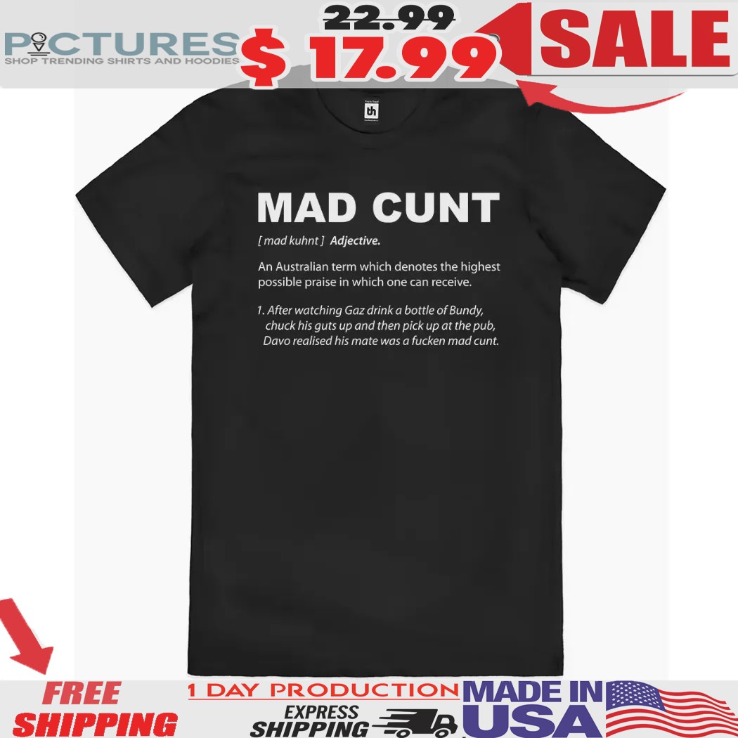 Mad Cunt Definition Shirt