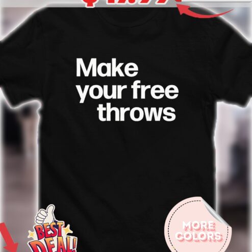 Make your free throws 2025 quote shirt