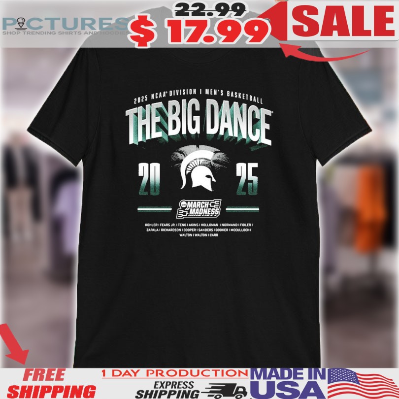 Michigan State Spartans The Big Dance NCAA Division I Men’s Basketball March Madness 2025 Shirt Michigan State Spartans The Big Dance NCAA Division I Men’s Basketball March Madness 2025 Shirt