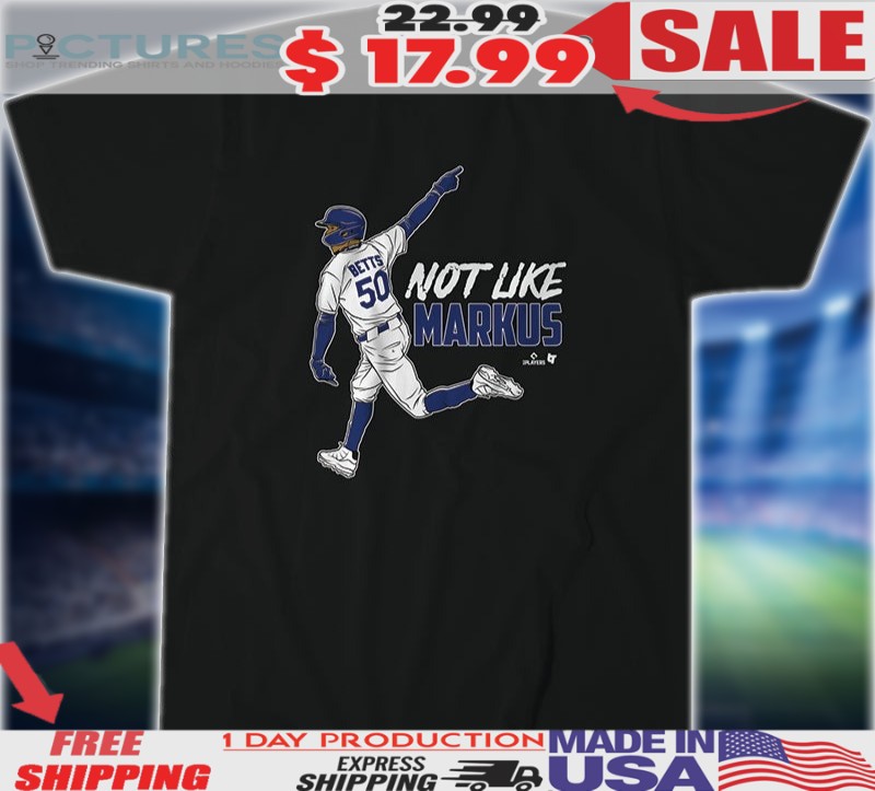 Mookie Betts Los Angeles Dodgers Not Like Markus Running Post Shirt Mookie Betts Los Angeles Dodgers Not Like Markus Running Post Shirt