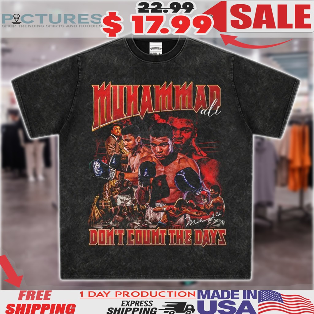 Muhammad Ali Don't Count The Days Vintage Bootleg Shirt