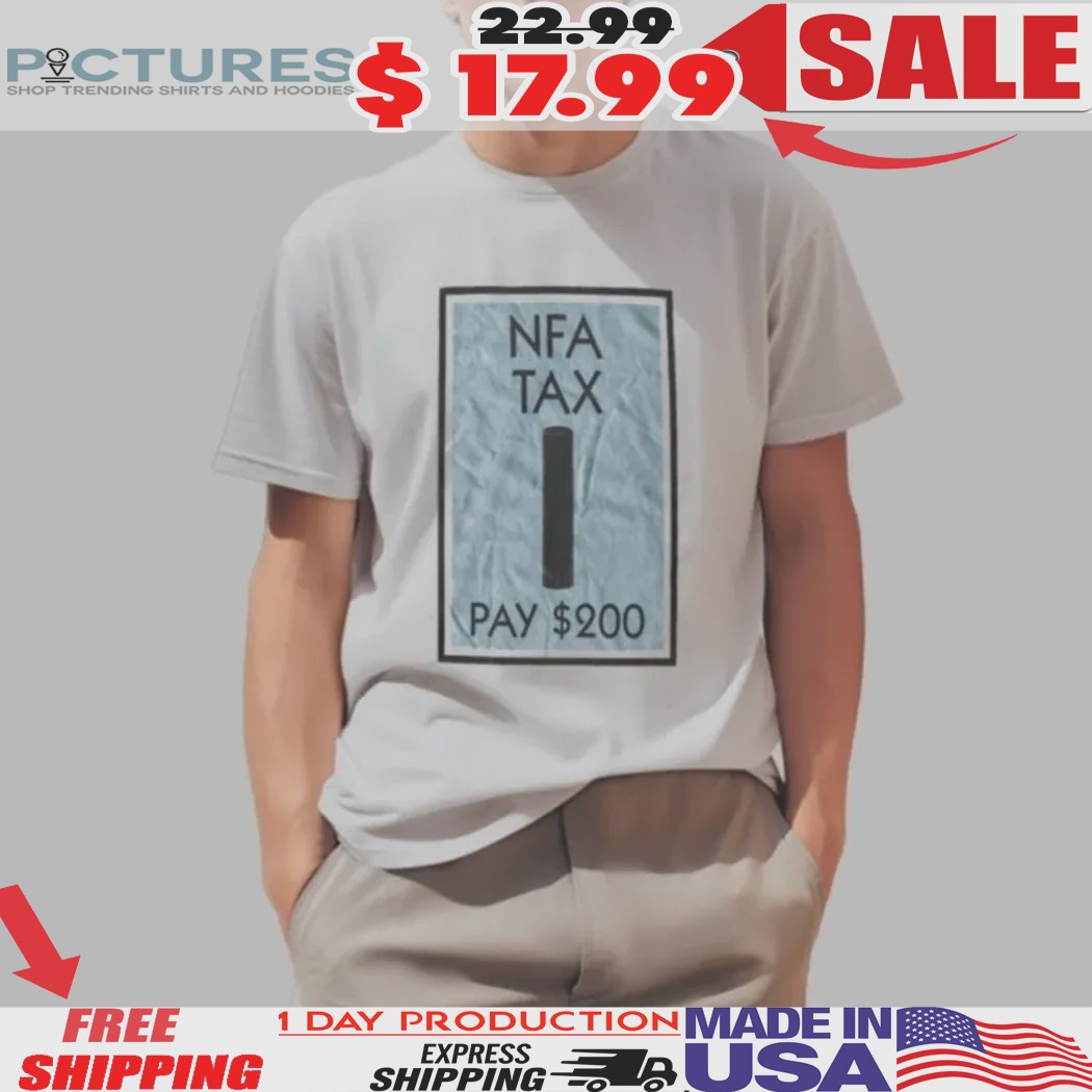 NFA Tax Pay $200 Shirt