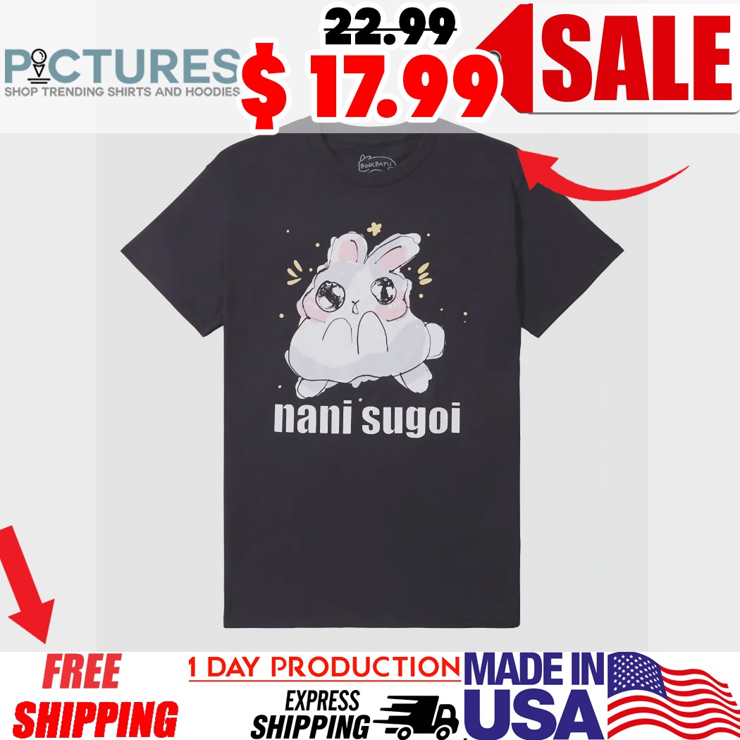 Nani Sugoi Bunny Shirt