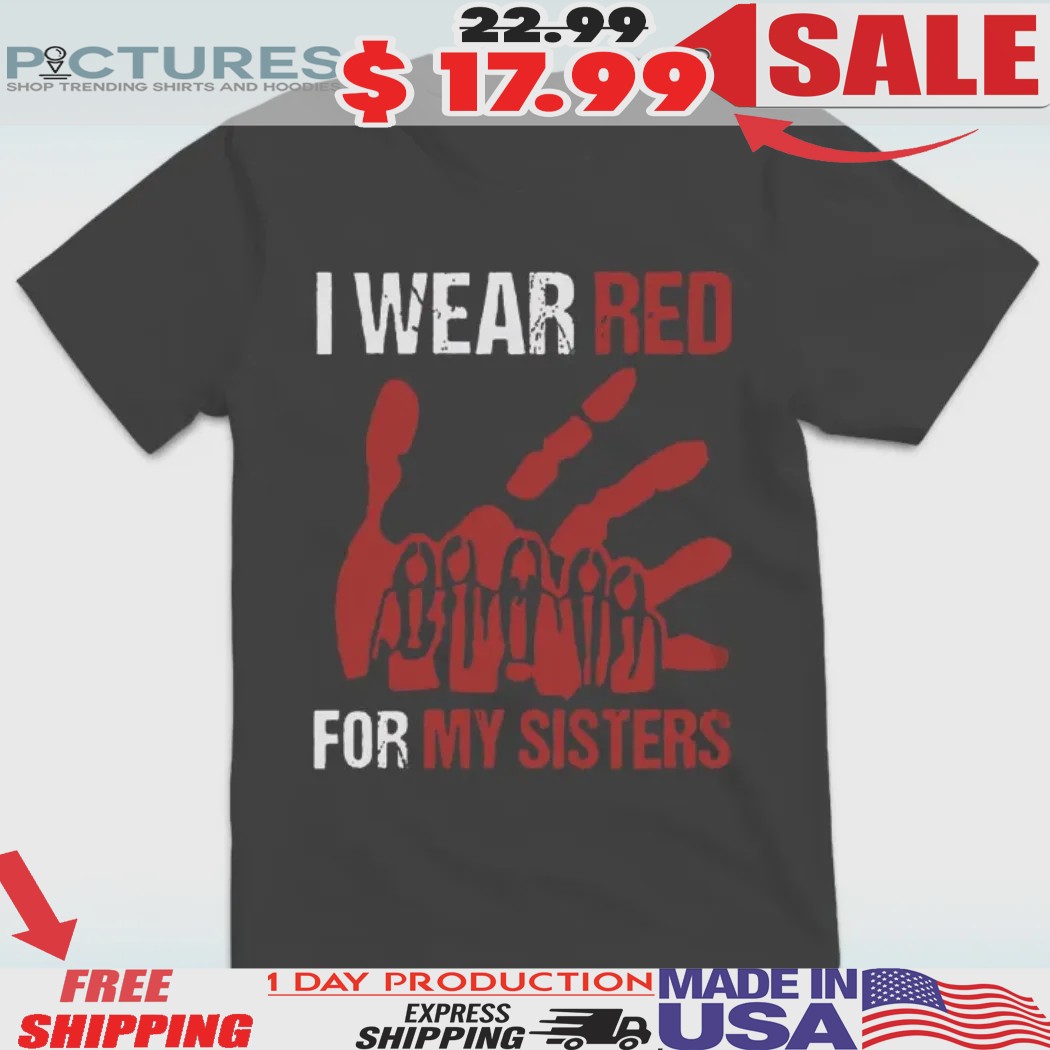 Native American I Wear Red for My Sisters Shirt