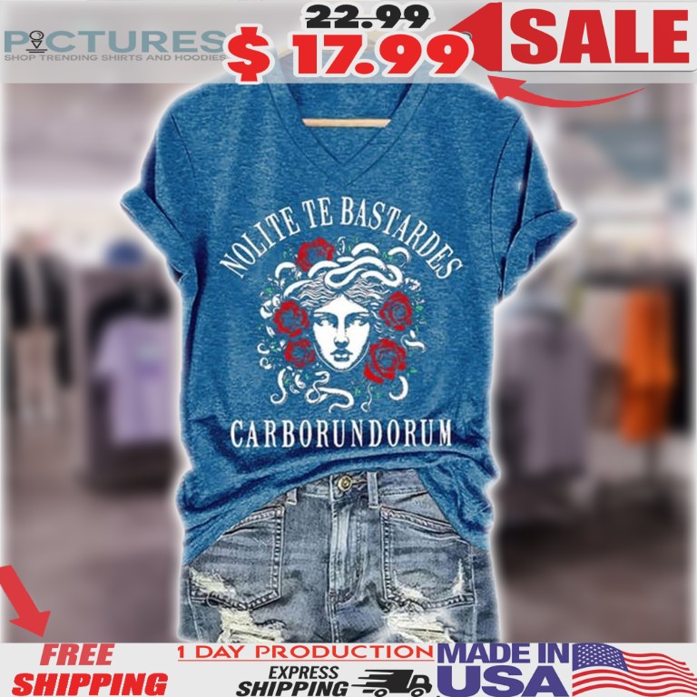 Nolite Te Bastardes Carborundorum Shirt