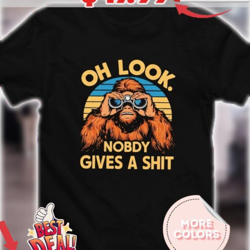 Oklahoma Bigfoot Sasquatch oh look nobody gives a shit shirt