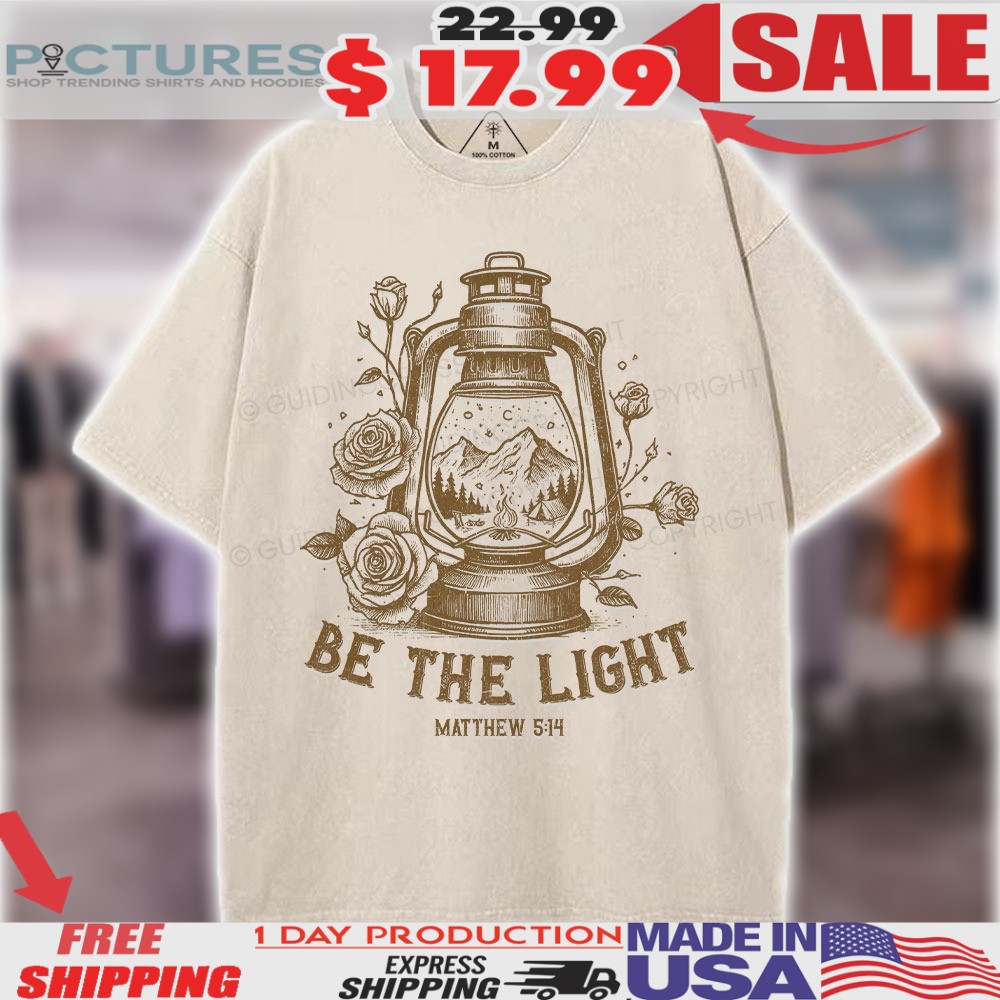 Old lantern Be The Light Matthew 5 14 Christian Shirt