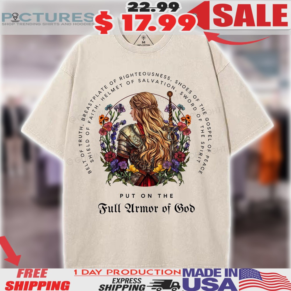 Put On The Full Armor Of God Women armor of god Christian Shirt Put On The Full Armor Of God Women armor of god Christian Shirt