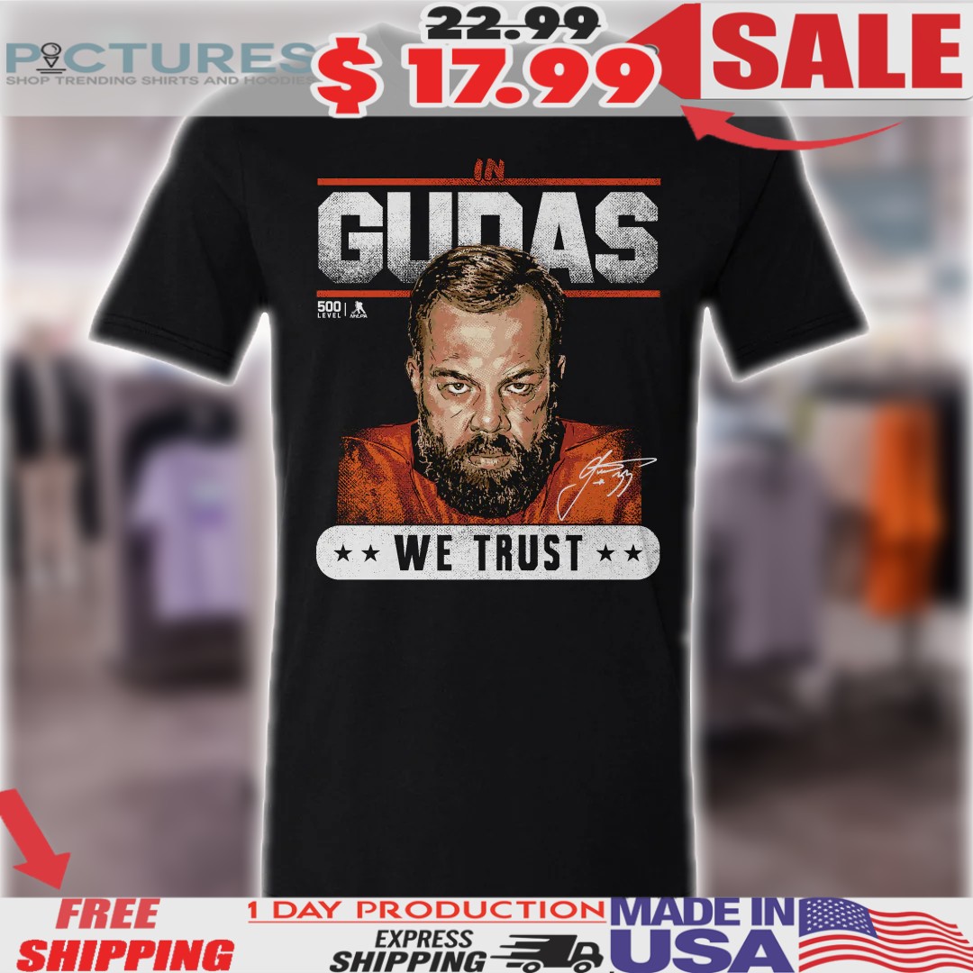 Radko Gudas Anaheim Ducks Hockey In Gudas We Trust Signature Shirt