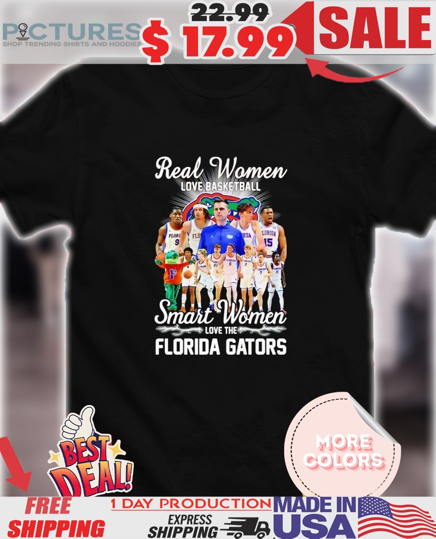 Real women love basketball smart women love the Florida Gators team 2025 shirt